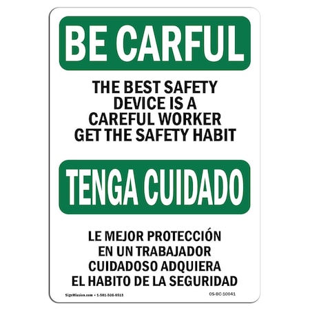 OSHA BE CAREFUL Sign, Safety Device Careful Worker Bilingual, 10in X 7in Rigid Plastic